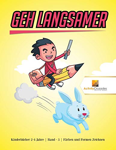 Book Geh langsamer : Kinderbücher 6-9 Jahre | Band - 3 | Färben und Formen Zeichnen (German Edition) free