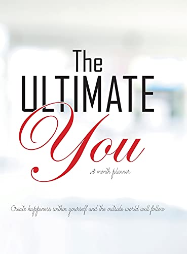 Book The Ultimate You 3 Month Planner: An Easy to Follow Planner Designed to Improve Your Life free