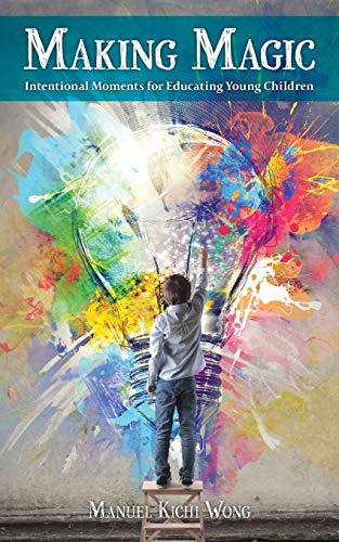 Book Making Magic: Intentional Moments for Educating Young Children free