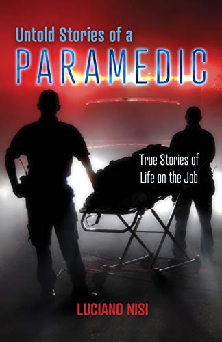 Book Untold Stories of a Paramedic: True Stories of Life on the Job free