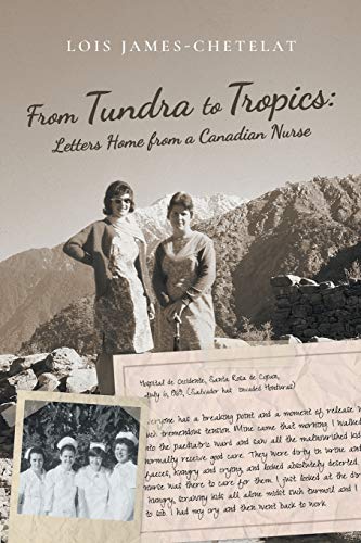 Book From Tundra to Tropics: Letters Home from a Canadian Nurse free