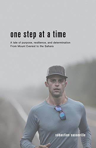Book One Step at a Time: A tale of purpose, resilience, and determination From Mount Everest to the Sahara free