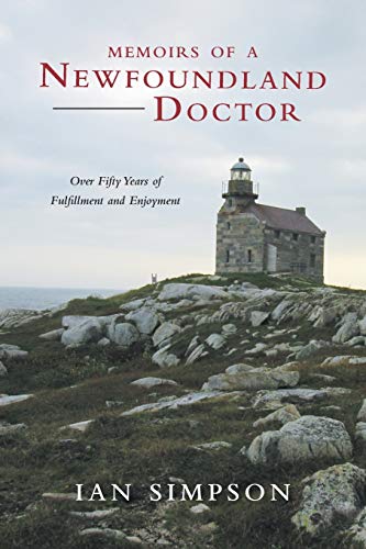 Book Memoirs of a Newfoundland Doctor: Over Fifty Years of Fulfillment and Enjoyment free