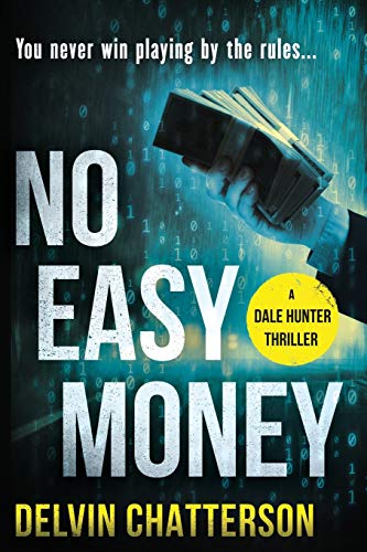 Book NO EASY MONEY, a Dale Hunter novel: You never win playing by the rules... (Dale Hunter Series) free
