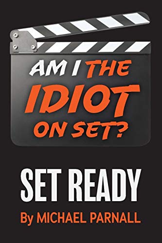 Book Am I the Idiot on Set?: Set Ready free