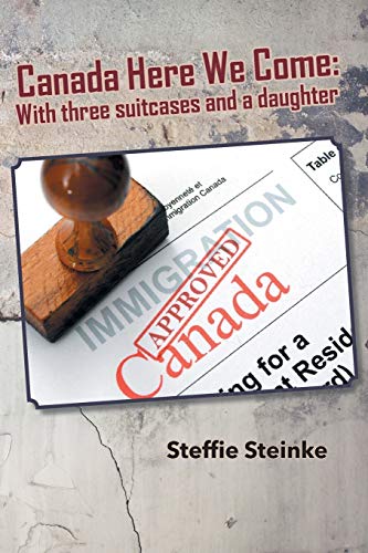 Book Canada Here We Come: With three suitcases and a daughter free