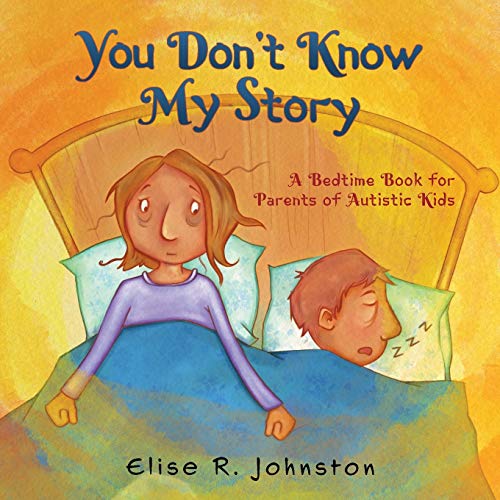 Book You Don't Know My Story: A Bedtime Book for Parents of Autistic Kids free