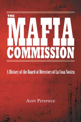 Book The Mafia Commission: A History of the Board of Directors of La Cosa Nostra free