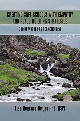 Book Creating Safe Schools With Empathy And Peace-building Strategies: Social Worker As Hermeneutist free