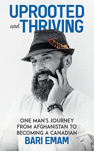 Book Uprooted and Thriving: One Man's Journey From Afghanistan to Becoming a Canadian free
