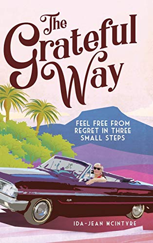 Book The Grateful Way: Feel Free from Regret in Three Small Steps free