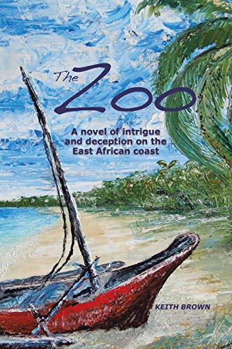 Book The Zoo: A novel of intrigue and deception on the East-African coast free