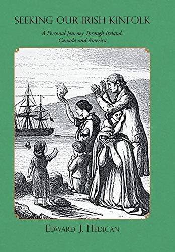 Book Seeking Our Irish Kinfolk: A Personal Journey Through Ireland, Canada and America free