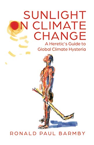 Book Sunlight on Climate Change: A Heretic's Guide to Global Climate Hysteria free