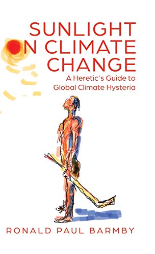 Book Sunlight on Climate Change: A Heretic's Guide to Global Climate Hysteria free