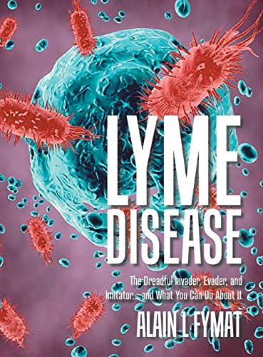 Book Lyme Disease: The Dreadful Invader, Evader, and Imitator... and What You Can Do About It free
