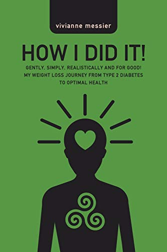 Book How I Did It!: Gently, Simply, Realistically and for Good! My weight loss journey from type 2 diabetes to optimal health free