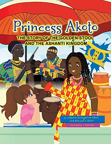 Book Princess Akoto: The Story of the Golden Stool and the Ashanti Kingdom free