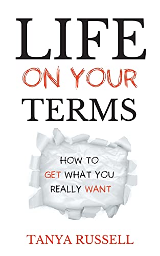 Book Life on Your Terms: How to Get What You Really Want free