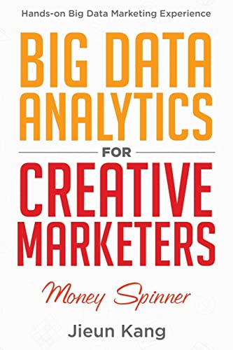 Book Big Data Analytics for Creative Marketers: Money Spinner free