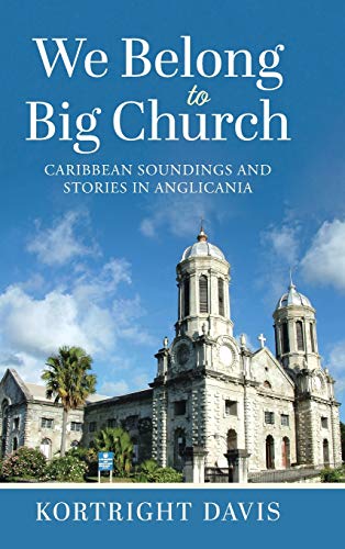 Book We Belong To Big Church: Caribbean Soundings and Stories in Anglicania free