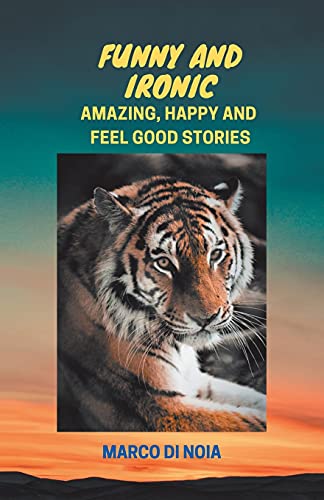 Book Funny and Ironic: Amazing, Happy and Feel Good Stories free