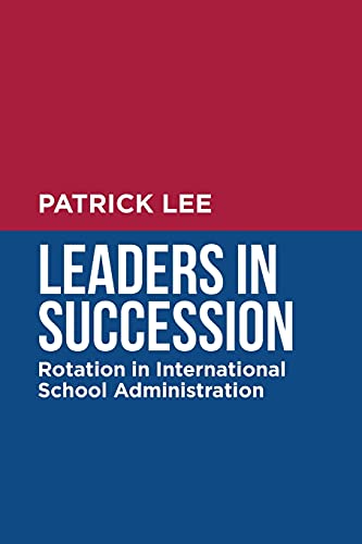 Book Leaders in Succession: Rotation in International School Administration free