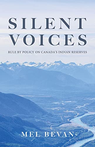Book Silent Voices: Rule by Policy on Canada's Indian Reserves free