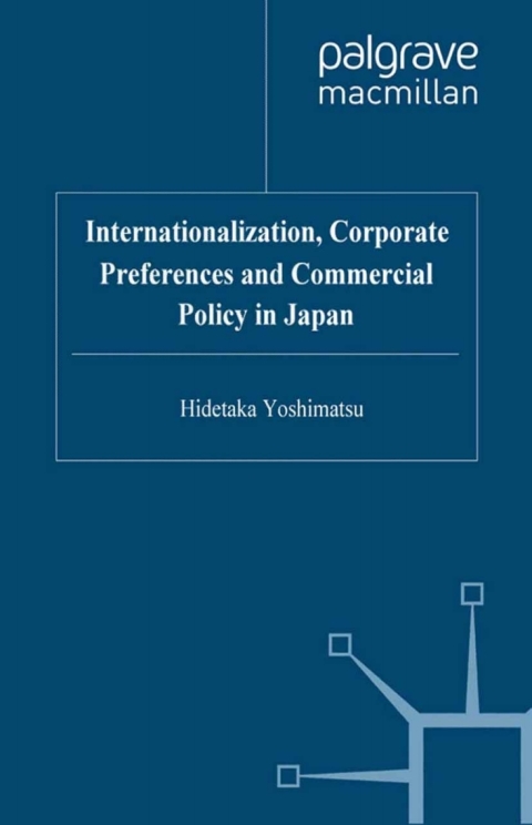 Book Internationalisation, Corporate Preferences and Commercial Policy in Japan free