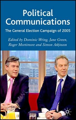 Book Political Communications: The General Election Campaign of 2005 free