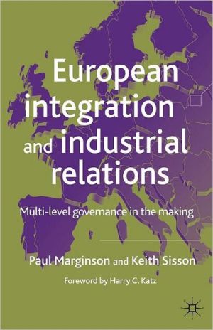 Book European Integration and Industrial Relations: Multi-Level Governance in the Making free