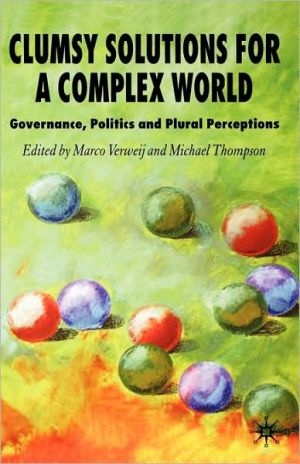 Book Clumsy Solutions for a Complex World: Governance, Politics and Plural Perceptions (Global Issues) free