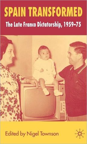 Book Spain Transformed: The Franco Dictatorship, 1959-1975 free