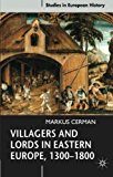 Book Villagers and Lords in Eastern Europe, 1300-1800 (Studies in European History, 31) free