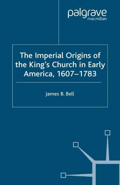 Book The Imperial Origins of the King's Church in Early America 1607-1783 free