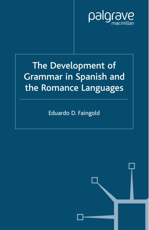 Book The Development of Grammar in Spanish and The Romance Languages free