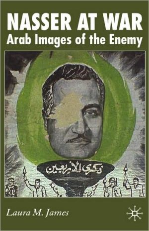 Book Nasser at War: Arab Images of the Enemy free