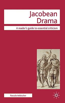 Book Jacobean Drama (Readers' Guides to Essential Criticism, 23) free