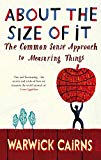 Book About The Size Of It - The Common Sense Approach To Measuring Things free