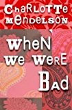 Book When We Were Bad: A Novel free