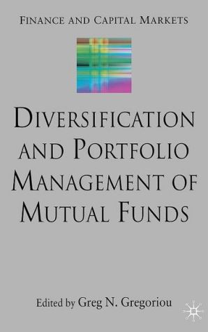 Book Diversification and Portfolio Management of Mutual Funds (Finance and Capital Markets Series) free