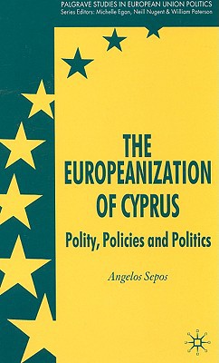 Book The Europeanization of Cyprus: Polity, Policies and Politics (Palgrave Studies in European Union Politics) free