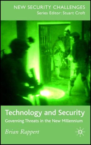 Book Technology and Security: Governing Threats in the New Millennium (New Security Challenges) free