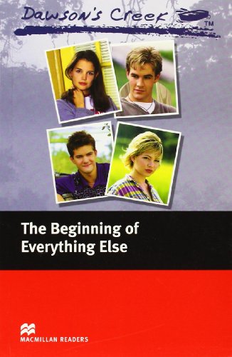 Book Dawson's Creek 1: The Beginning of Everything Else (Macmillan Reader) free