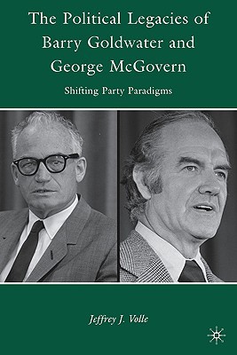 Book The Political Legacies of Barry Goldwater and George McGovern: Shifting Party Paradigms free