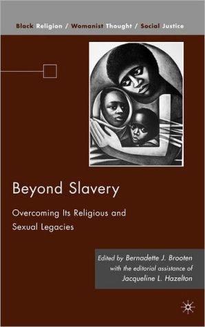 Book Beyond Slavery: Overcoming Its Religious and Sexual Legacies (Black Religion/Womanist Thought/Social Justice) free