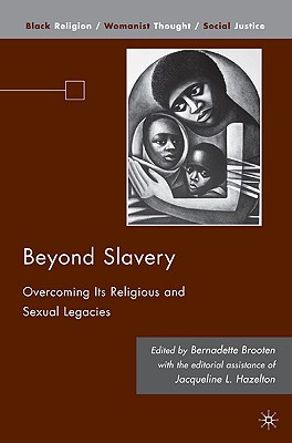 Book Beyond Slavery: Overcoming Its Religious and Sexual Legacies (Black Religion/Womanist Thought/Social Justice) free