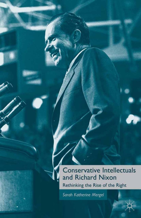 Book Conservative Intellectuals and Richard Nixon free