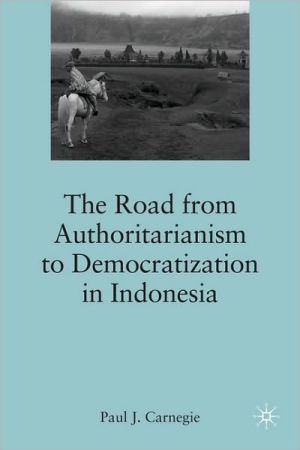 Book The Road from Authoritarianism to Democratization in Indonesia free