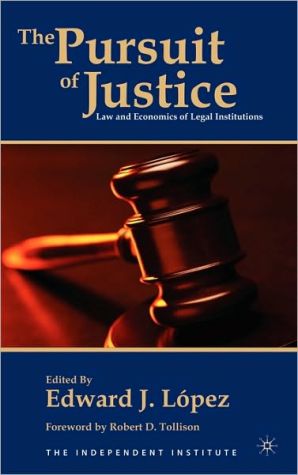 Book The Pursuit of Justice: Law and Economics of Legal Institutions free